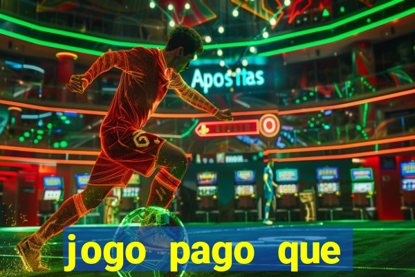 jogo pago que ganha dinheiro