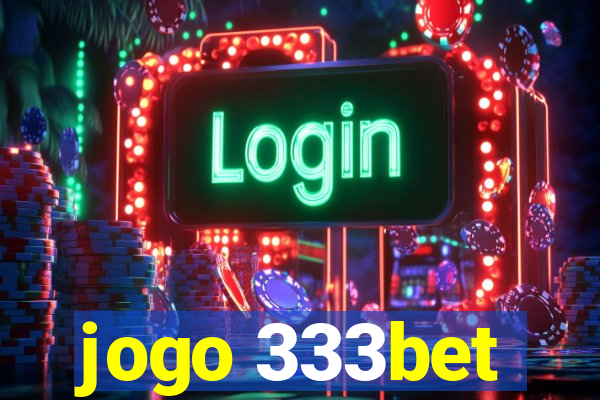 jogo 333bet