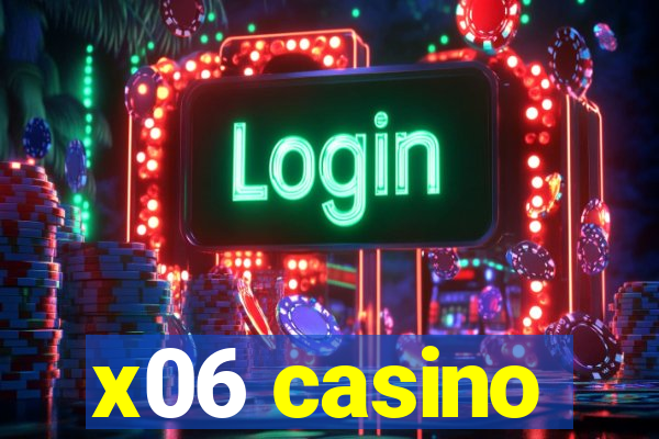 x06 casino