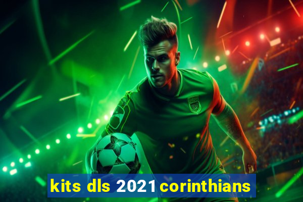 kits dls 2021 corinthians