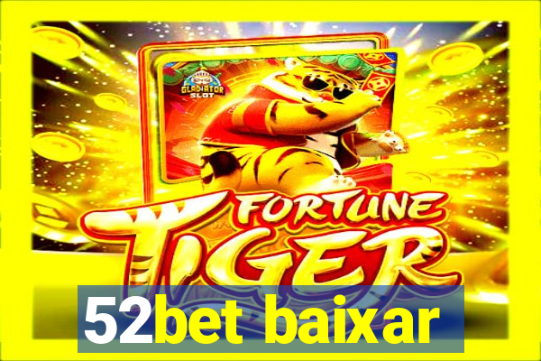 52bet baixar