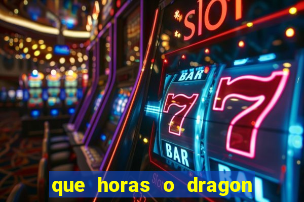 que horas o dragon fortune paga