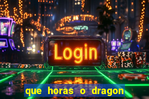 que horas o dragon fortune paga