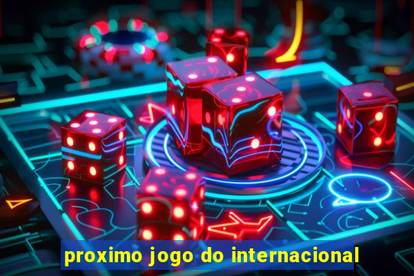 proximo jogo do internacional