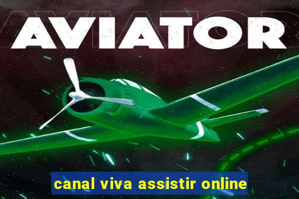 canal viva assistir online