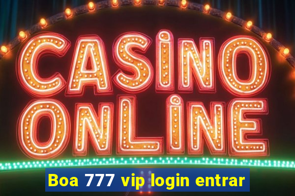 Boa 777 vip login entrar