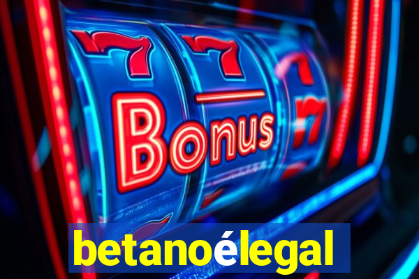 betanoélegal