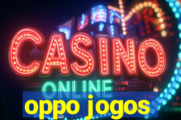 oppo jogos