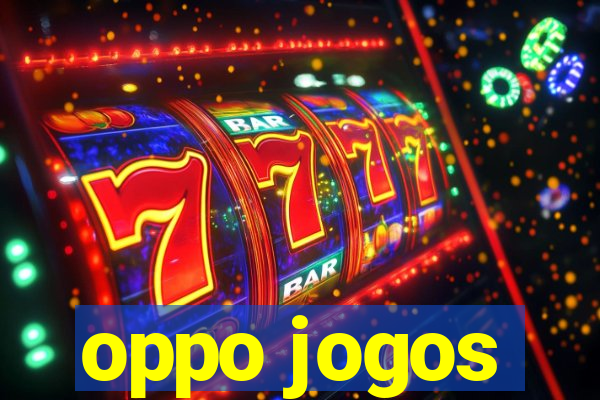 oppo jogos