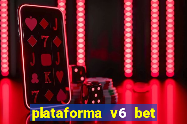 plataforma v6 bet paga mesmo