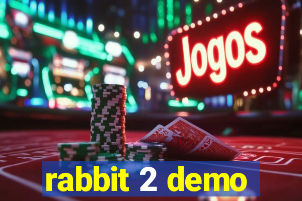 rabbit 2 demo