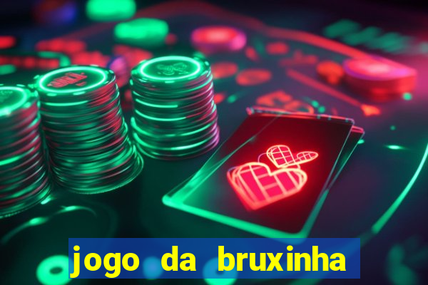 jogo da bruxinha ganhar dinheiro