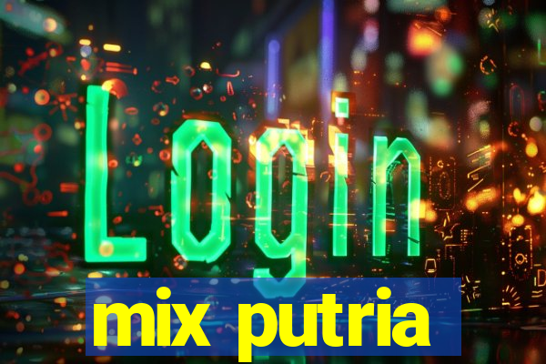 mix putria