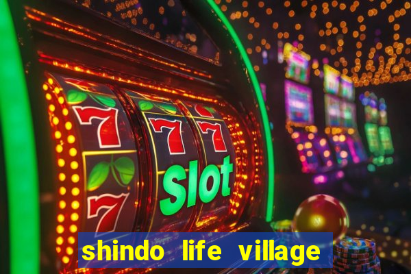 shindo life village blaze private server codes