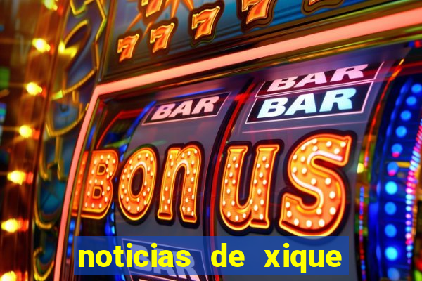 noticias de xique xique ba