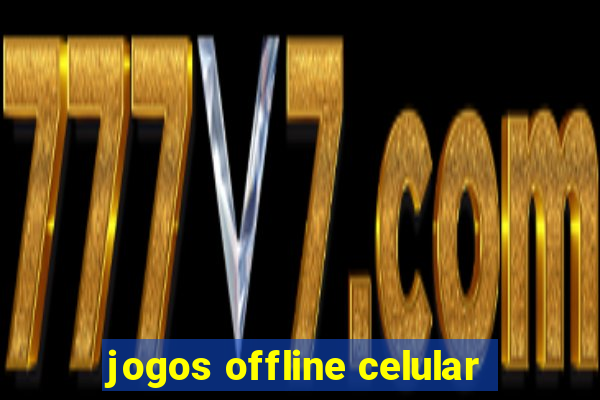 jogos offline celular