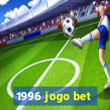 1996 jogo bet