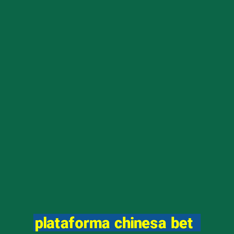 plataforma chinesa bet