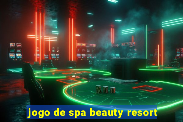 jogo de spa beauty resort