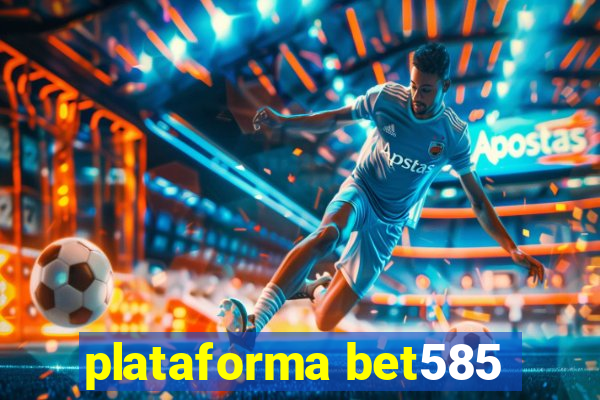 plataforma bet585