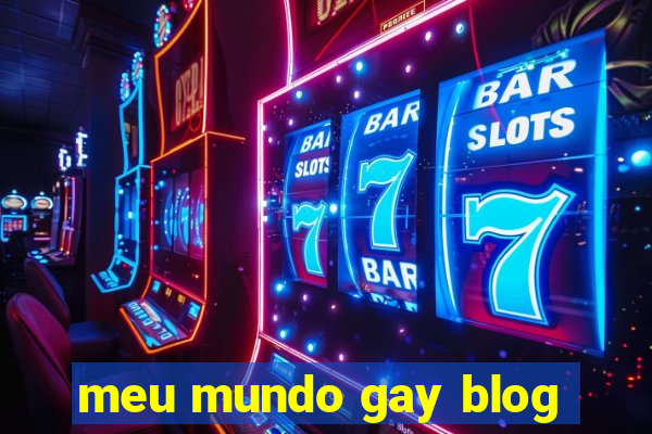 meu mundo gay blog