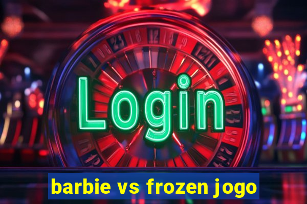 barbie vs frozen jogo