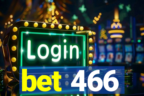 bet 466