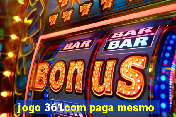 jogo 361.com paga mesmo