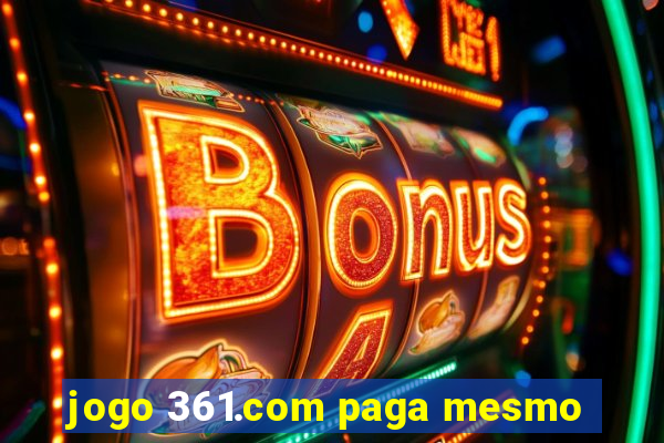 jogo 361.com paga mesmo