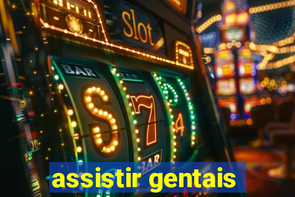 assistir gentais