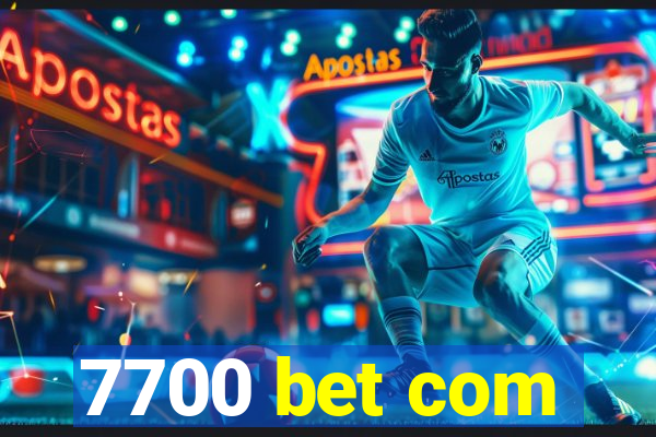 7700 bet com