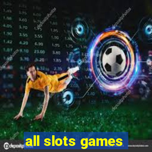 all slots games