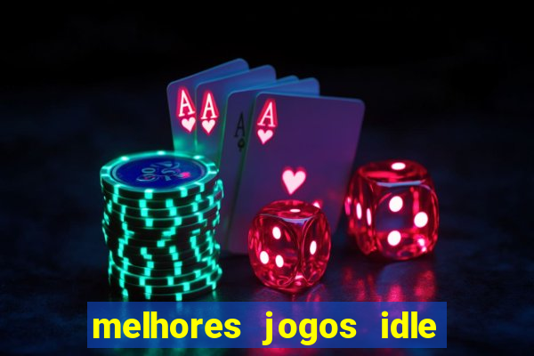 melhores jogos idle para android