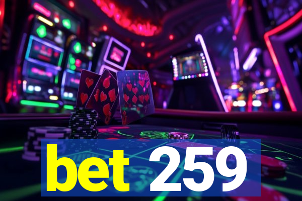 bet 259