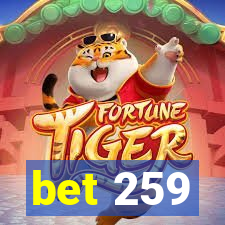 bet 259