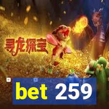 bet 259