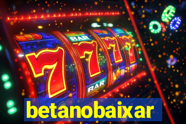 betanobaixar