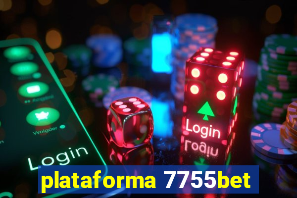 plataforma 7755bet