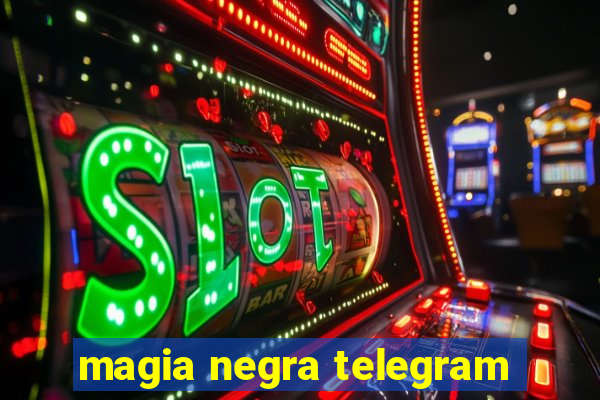 magia negra telegram