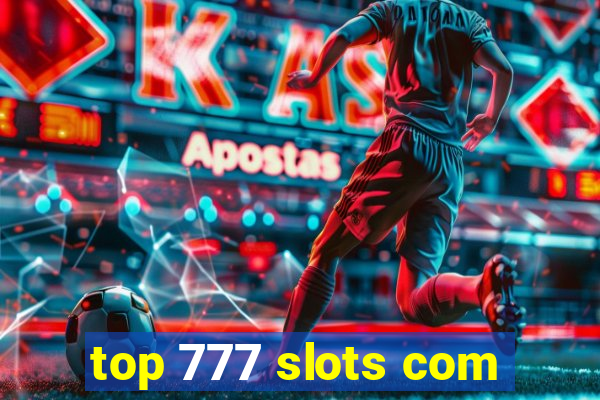 top 777 slots com