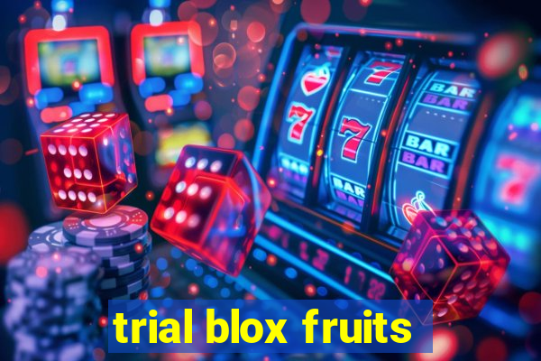 trial blox fruits