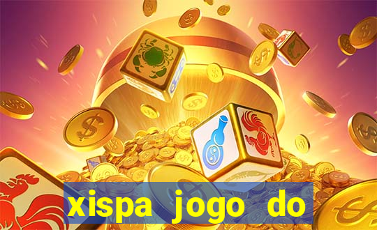 xispa jogo do bicho tabela