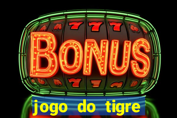 jogo do tigre bonus de cadastro