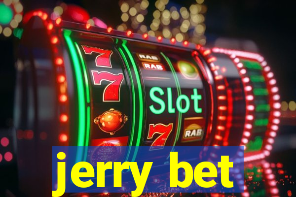 jerry bet