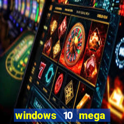 windows 10 mega lite download