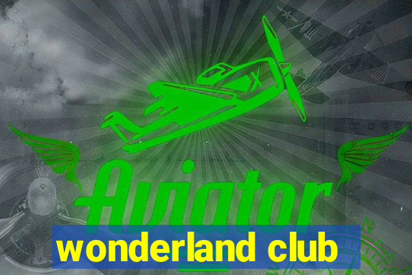 wonderland club