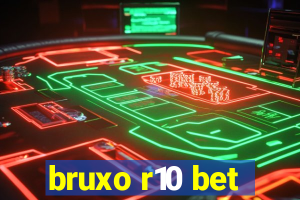 bruxo r10 bet