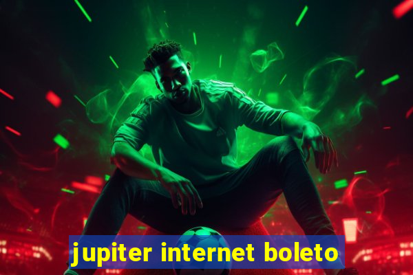 jupiter internet boleto