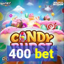 400 bet