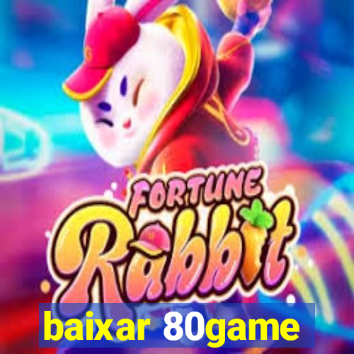 baixar 80game